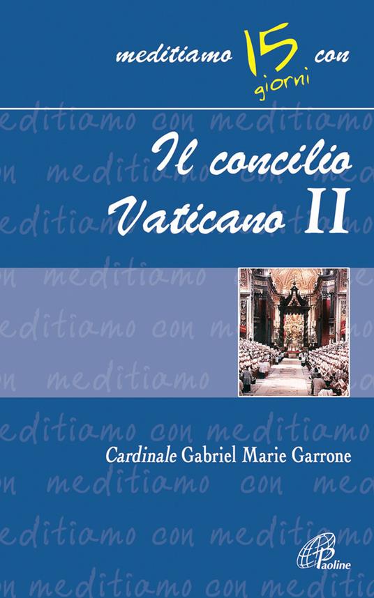 Il Concilio Vaticano II - Gabriel M. Garrone - copertina