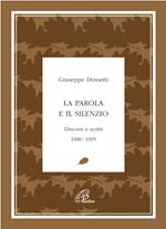 La parola e il silenzio. Discorsi e scritti 1986-1995