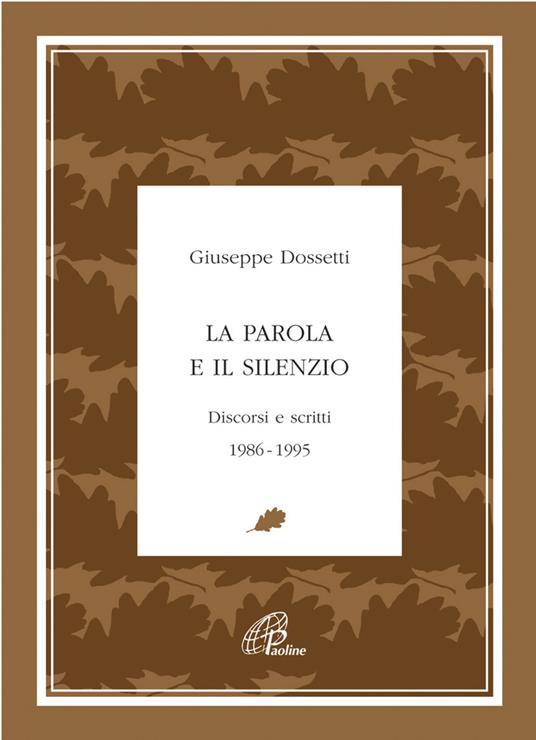 La parola e il silenzio. Discorsi e scritti 1986-1995 - Giuseppe Dossetti - copertina