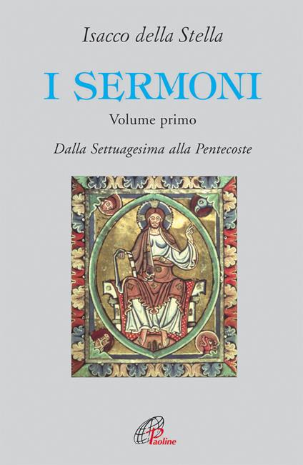I sermoni. Vol. 1: Dalla Settuagesima alla Pentecoste - Isacco Della Stella - copertina