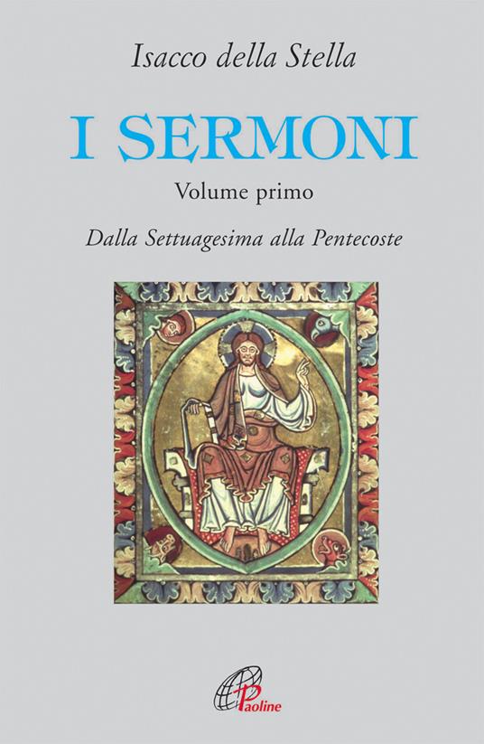 I sermoni. Vol. 1: Dalla Settuagesima alla Pentecoste. - Isacco Della Stella - copertina