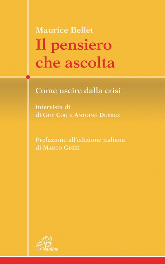 Il pensiero che ascolta. Come uscire dalla crisi - Maurice Bellet - copertina