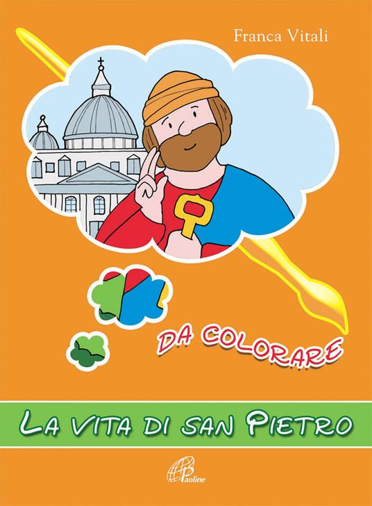 La vita di san Pietro. Da colorare. Ediz. illustrata - Franca Vitali - copertina