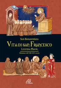 Vita di san Francesco. Legenda major - Bonaventura (san) - copertina
