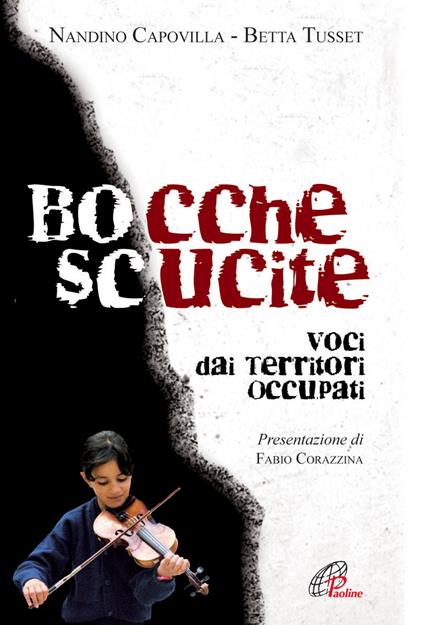 Bocchescucite. Voci dai territori occupati - Nandino Capovilla,Betta Tusset - copertina