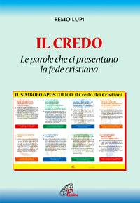 Il credo: «le parole che ci presentano la fede cristiana» - Remo Lupi - copertina