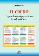 Il credo: «le parole che ci presentano la fede cristiana»