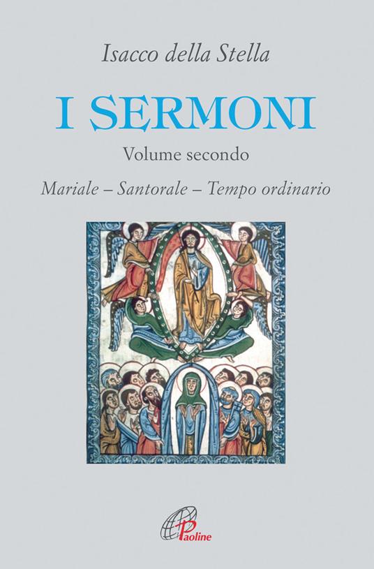 I sermoni. Vol. 2: Mariale. Santorale. Tempo ordinario - Isacco Della Stella - copertina