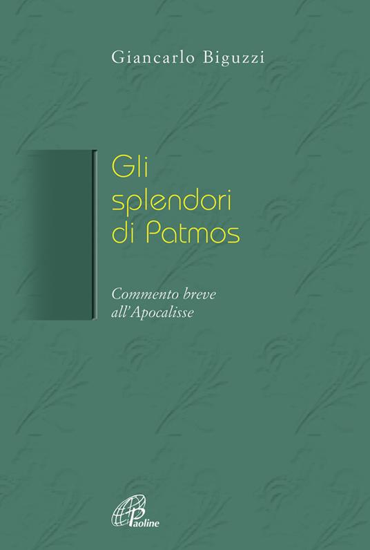 Gli splendori di Patmos. Breve commento all'Apocalisse - Giancarlo Biguzzi - copertina