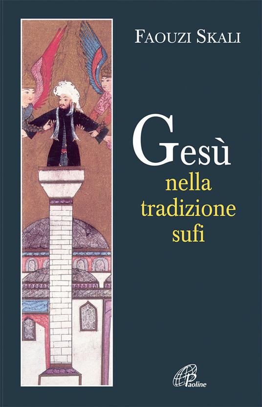 Gesù nella tradizione sufi - Faouzi Skali,Eva Vitray-Meyerovitch - copertina