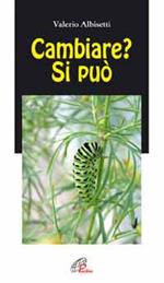 Cambiare? Si può