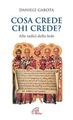 Cosa crede chi crede? Alle radici della fede