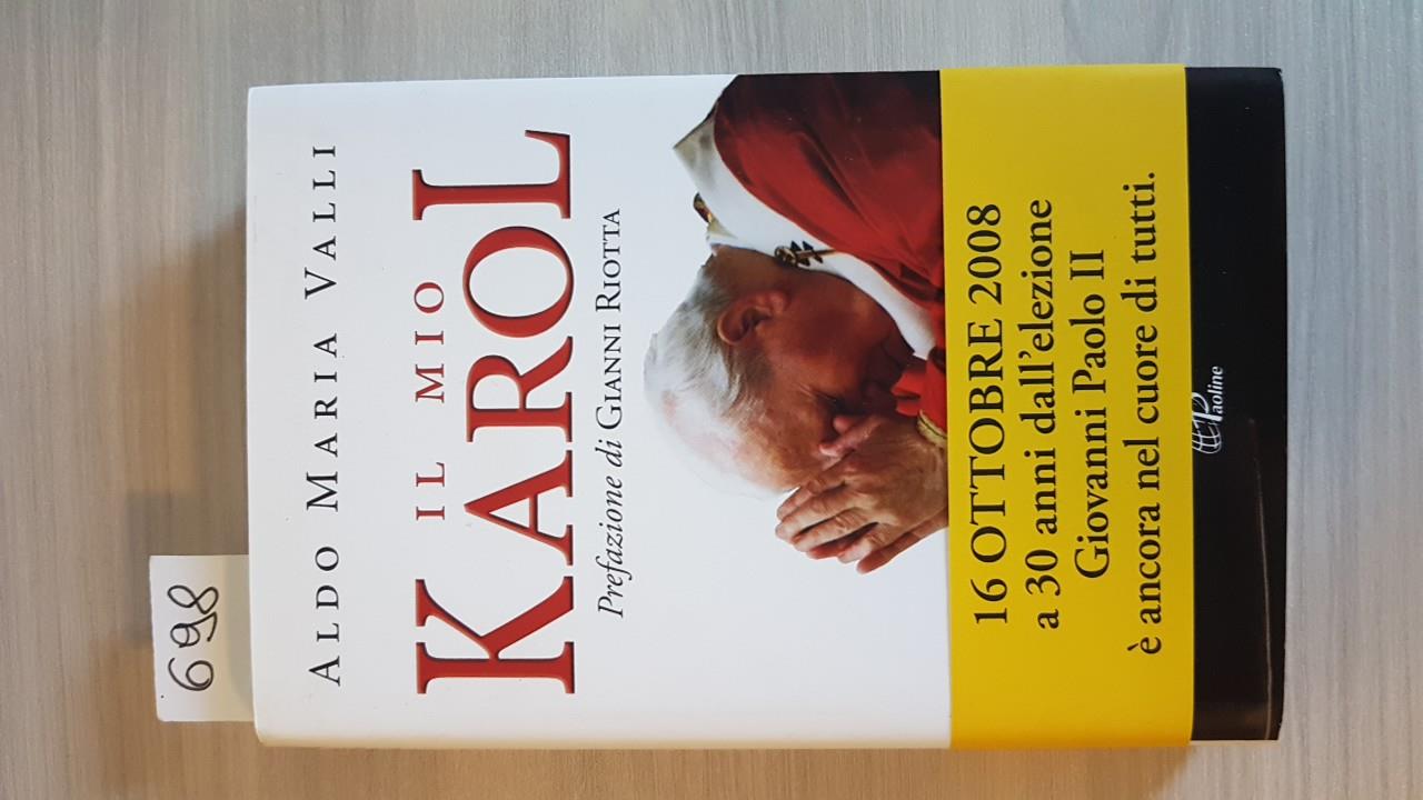 Il mio Karol. Così ho raccontato Giovanni Paolo II. Così lui ha raccontato di me