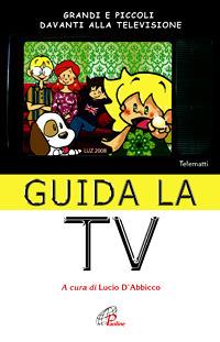 Guida la Tv. Grandi e piccoli davanti alla televisione - copertina