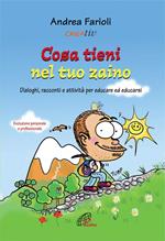 Cosa tieni nel tuo zaino. Dialoghi, racconti e attività per educare ed educarsi. Evoluzione personale e professionale