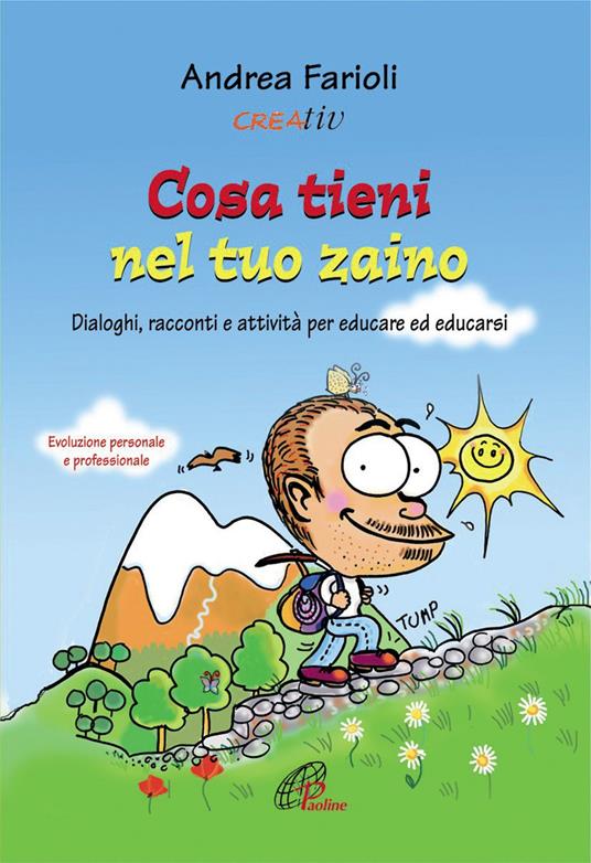 Cosa tieni nel tuo zaino. Dialoghi, racconti e attività per educare ed educarsi. Evoluzione personale e professionale - Andrea Farioli - copertina