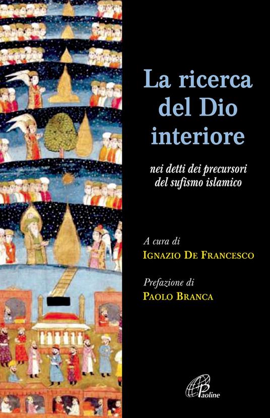 La ricerca del Dio interiore. Nei detti dei precursori del sufismo islamico - Ignazio De Francesco - copertina