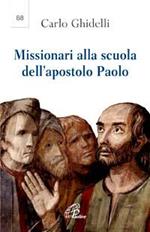 Missionari alla scuola dell'apostolo Paolo. Seconda lettera dell'arcivescovo per l'anno paolino