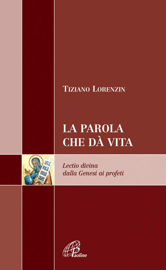 La Parola che dà vita. Lectio divina dalla Genesi ai profeti - Tiziano Lorenzin - copertina