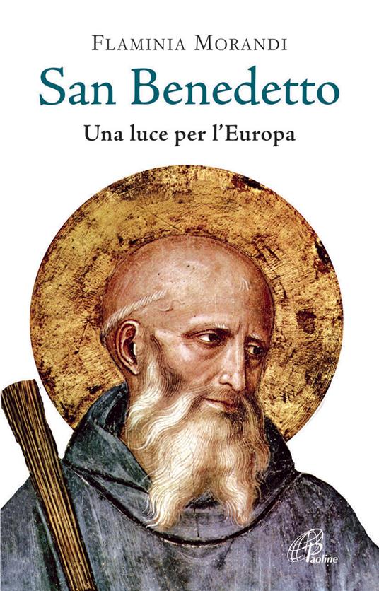 San Benedetto. Una luce per l'Europa - Flaminia Morandi - copertina