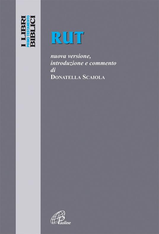 Rut. Nuova versione, introduzione e commento - Donatella Scaiola - copertina