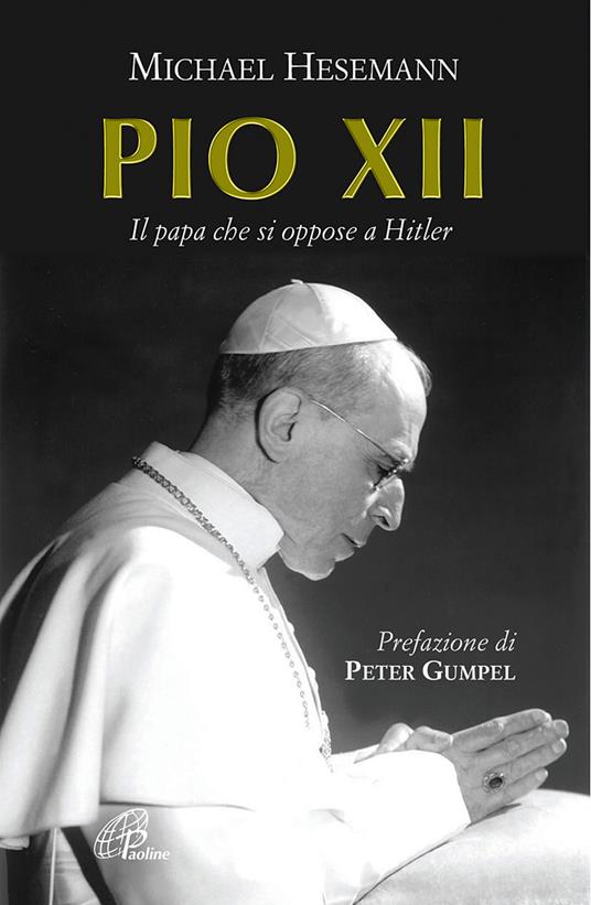 Pio XII. Il papa che si oppose a Hitler - Michael Hesemann - copertina