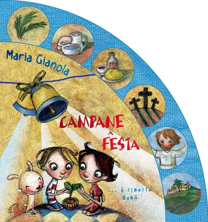 Campane a festa. È risorto Gesù! Ediz. illustrata - Maria Gianola - copertina