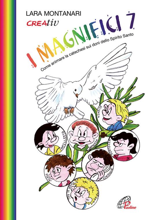 I Magnifici 7. Come animare la catechesi sui doni dello Spirito Santo - Lara Montanari - copertina