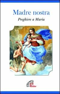 Madre nostra. Preghiere a Maria - Giuliana Quaglini - copertina