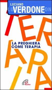 La preghiera come terapia - Luciano Verdone - copertina