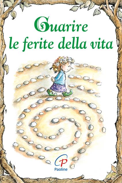 Guarire le ferite della vita. Ediz. illustrata - Daniel Grippo - copertina