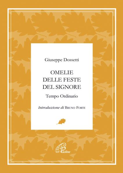 Omelie delle feste del signore. Tempo ordinario - Giuseppe Dossetti - copertina