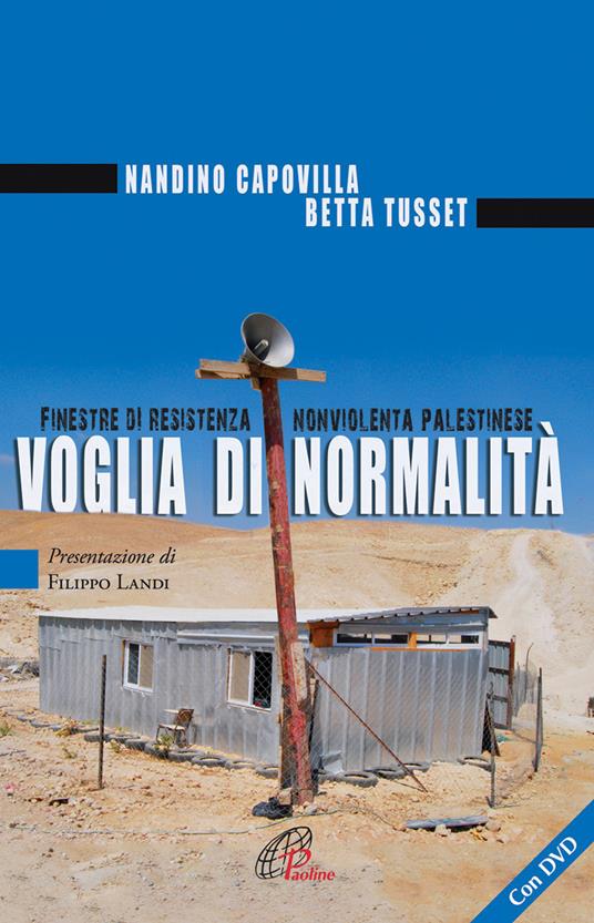 Voglia di normalità. Finestre di resistenza nonviolenta palestinese. Con DVD - Nandino Capovilla,Betta Tusset - copertina