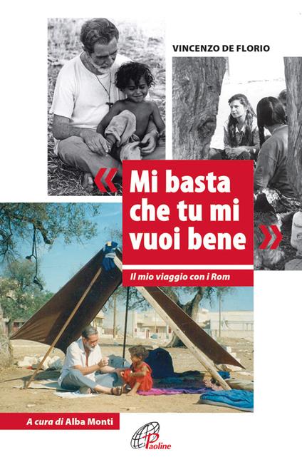 Mi basta che tu mi vuoi bene. Il mio viaggio con i Rom - Vincenzo De Florio - copertina