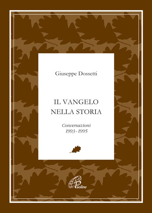 Il Vangelo nella storia. Conversazioni 1993-1995 - Giuseppe Dossetti - copertina