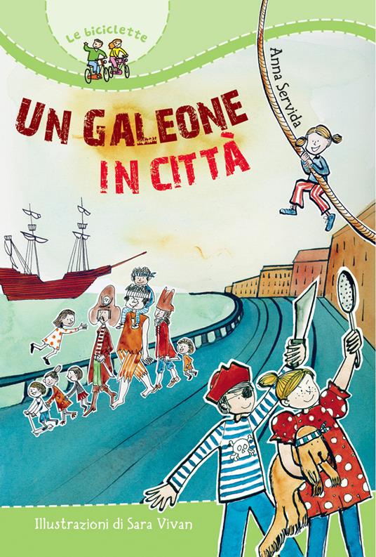 Un galeone in città. Ediz. illustrata - Anna Servida - copertina