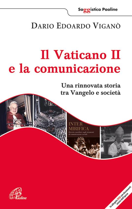 Il Vaticano II e la comunicazione. Una rinnovata storia tra Vangelo e società. Con DVD - Dario Edoardo Viganò - copertina
