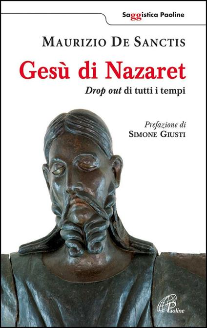 Gesù di Nazaret. Drop out di tutti i tempi - Maurizio De Sanctis - copertina