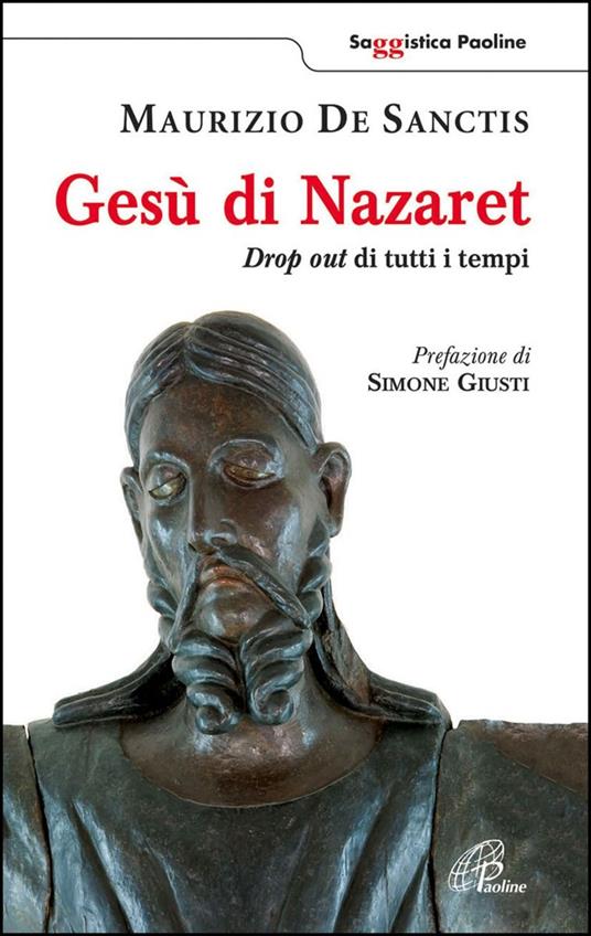 Gesù di Nazaret. Drop out di tutti i tempi - Maurizio De Sanctis - copertina