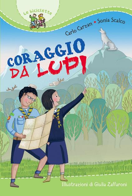 Coraggio da lupi - Carlo Carzan,Sonia Scalco - copertina