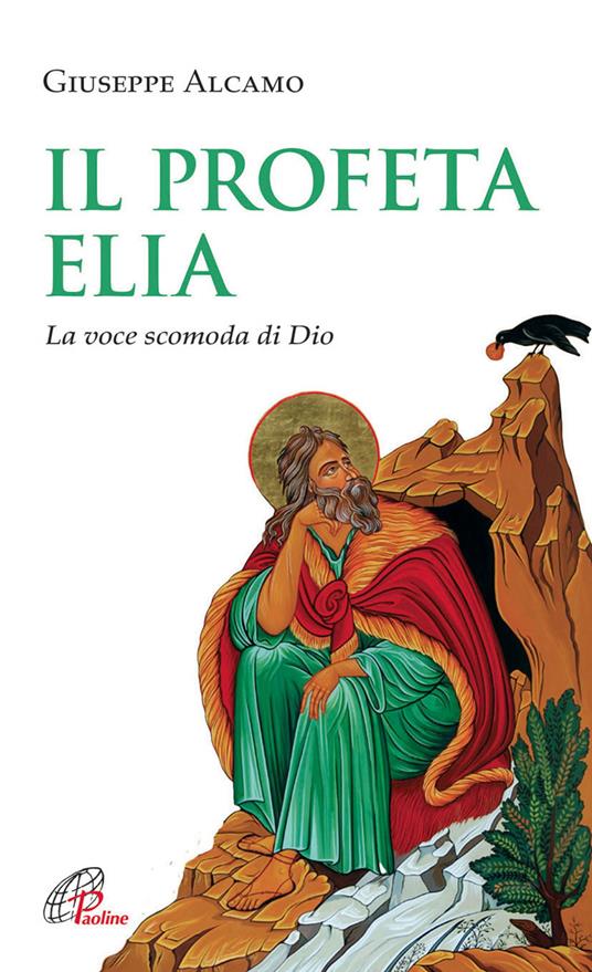 Il Profeta Elia. La voce scomoda di Dio - Giuseppe Alcamo - copertina