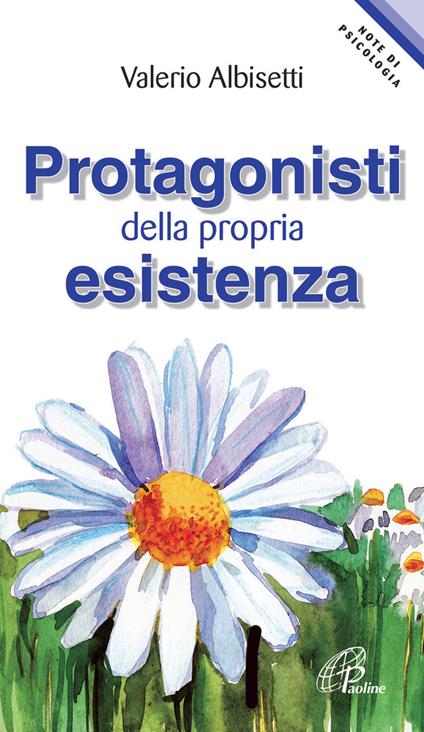 Protagonisti della propria esistenza - Valerio Albisetti - copertina