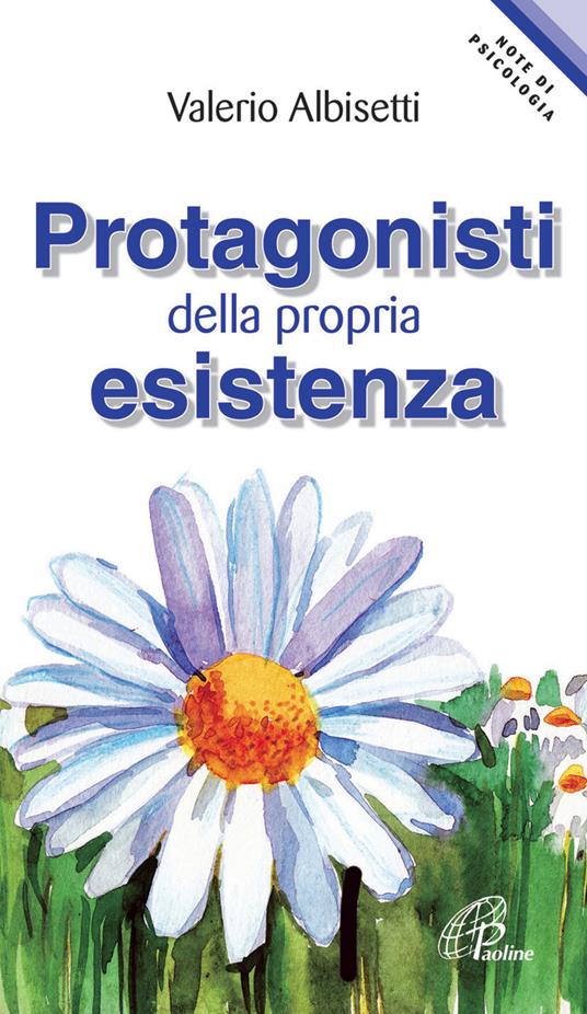 Protagonisti della propria esistenza - Valerio Albisetti - copertina
