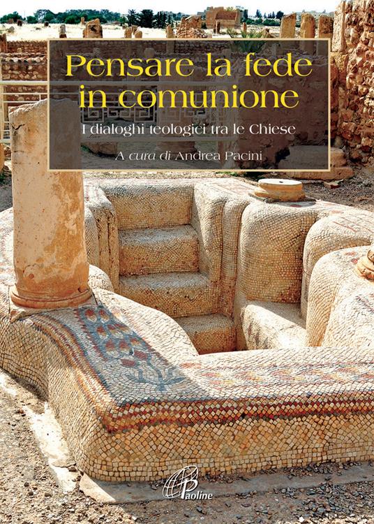 Pensare la fede in comunione. I dialoghi teologici tra le Chiese - copertina