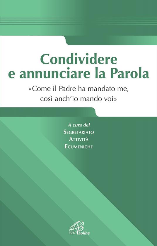 Condividere e annunciare la parola. «Come il Padre ha mandato me, così anch'io mando voi» - copertina