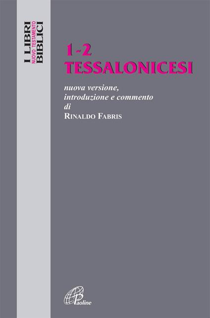 Tessalonicesi 1-2. Nuovissima versione, introduzione e commento - Rinaldo Fabris - copertina