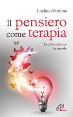 Il pensiero come terapia. Le idee curano la mente