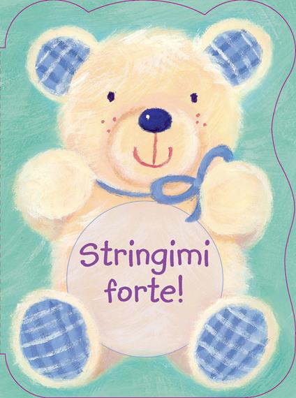 Stringimi forte! Ediz. illustrata - Suzy Senior - copertina