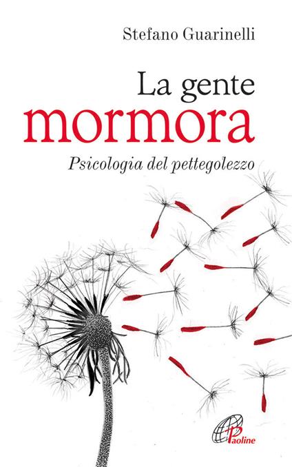 La gente mormora. Psicologia del pettegolezzo - Stefano Guarinelli - copertina