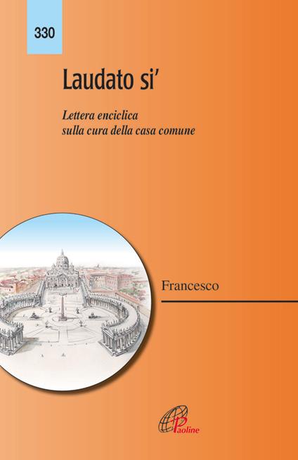 Laudato si'. Lettera enciclica sulla cura della casa comune - Francesco (Jorge Mario Bergoglio) - copertina